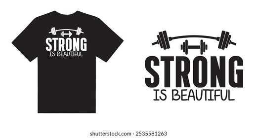 Strong is beautiful gym tshirt design - motivational typographic quote gym tshirt design,muscle workout,Gym motivation vector illustration quotes design.