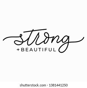 Strong and beautiful motivational feminine slogan with lettering. Inspirational print for cards, textile, cases etc. Vector illustration