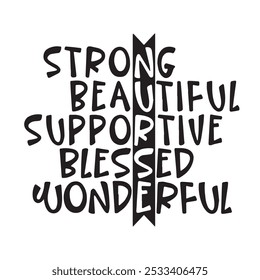 strong beautiful supportive blessed wonderful background inspirational positive quotes, motivational, typography, lettering design