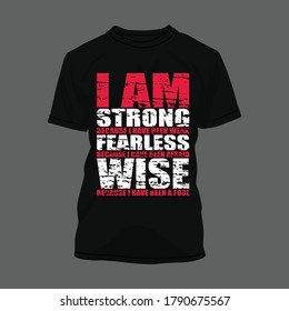 I am strong because I have been weak fearless because I have been afraid wise because I have been a fool, typography design for print