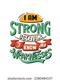 I'm strong because i know my weakness motivational typography t shirt