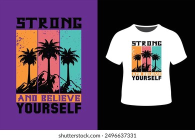 Strong And Believe In Yourself T-Shirt Design