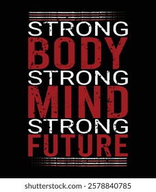 Strong Body Strong Mind Strong Future Motivational Typography Design