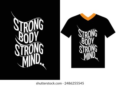 Strong body, strong mind, typography t-shirts design vector illustrations. Fitness and Sports quote