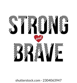 STRONG AND BRAVE ABSTRACT, Graphic design print sports t-shirt fashion, illustration, vector, poster, sticker, mug