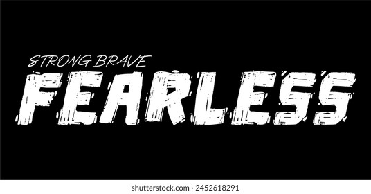 Strong Brave Fearless Inspirational Quotes Slogan Typography for Print t shirt design graphic vector