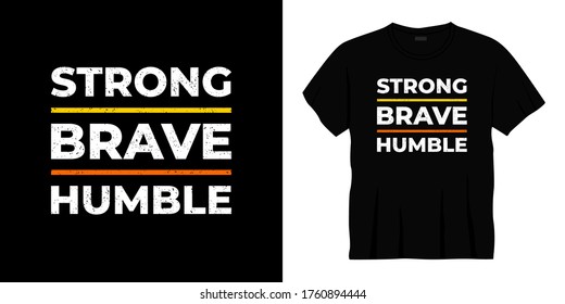 strong brave humble typography t-shirt design