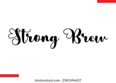 Strong Brew Saying typographic Coffee Text