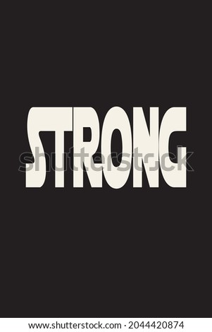 Strong Calligraphic Vector design. Vector design. Vector illustration used in t-shirts, cards, wallpaper, posts, emblems, etc.