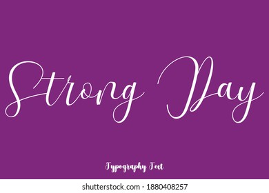 Strong Day Handwriting Typescript Calligraphy Phrase On Navy Blue Background