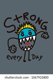 strong everyday,t-shirt print poster vector illustration