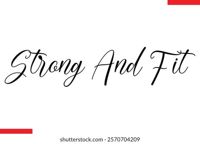 Strong and fit Stylish Cursive Text Lettering Fitness Saying