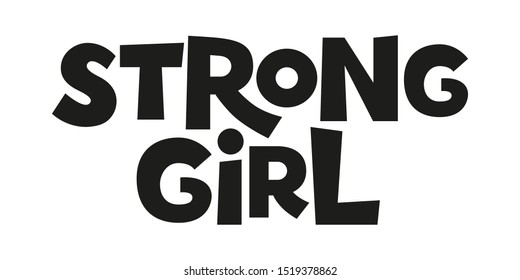 Strong girl flat hand drawn vector lettering. Inspirational handwritten phrase. Motivational slogan, strong girl quote sketch typography. T shirt typography design.