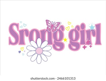 strong girl  Vector illustration design for fashion, tee, t shirt, print, poster, graphic, background butterfly positive slogan inspiration college varsity motivational