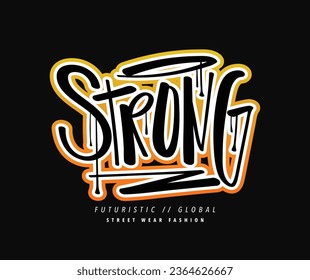 Fuerte graffiti estilo urbano dibujando palabras. Diseño de ilustraciones vectoriales para tee de slogan, camiseta, estampado de moda, gráfico de moda, afiche, sudadera.