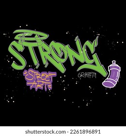 Strong graffiti wall art style. Vector illustration design for fashion graphics, slogan tee, t shirt prints etc