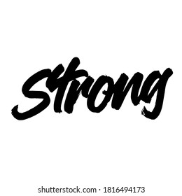 Strong. handwritten modern calligraphy. typography design. Hand written type. Simple vector sign. Vector illustration.