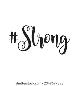 Strong hashtag- hand drawn lettering phrase isolated on the white background. Fun brush ink vector illustration for banners, greeting card, poster design