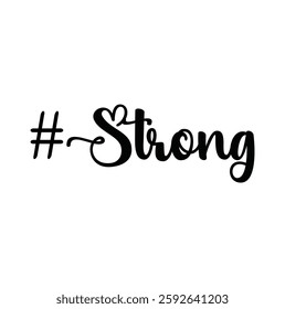 Strong hashtag for T-shirt, banners, greeting card, poster design and other use on white background.