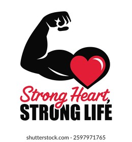Strong Heart Strong Life T Shirt Design