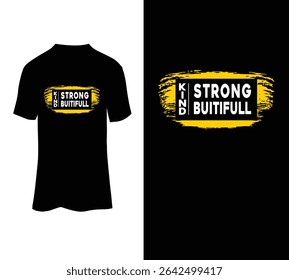 Strong kind buitifull typography t-shirt design. 