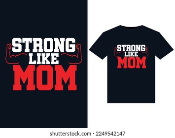Strong like mom illustrations for print-ready T-Shirts design