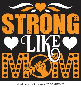 Strong Like Mom - Mom-Mother's Day T-shirt And SVG Design, Vector File, can you download.