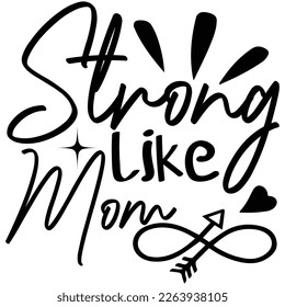 strong like mom t shirt design