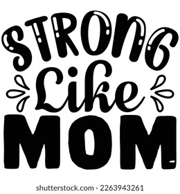 strong like mom t shirt design
