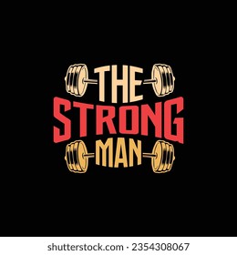 the strong man typeface gym t shirt  design 