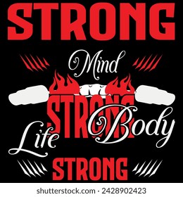 Strong mind strong body strong life, Best typography t shirt design for gym, fitness inspiration and motivation, Workout inspirational Poster.