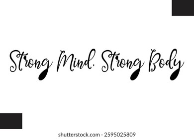 Strong Mind, Strong Body Typography Text Fitness Saying