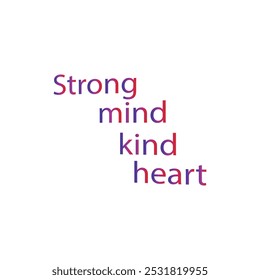 Strong mind, kind heart typography art silhouette vector art illustration