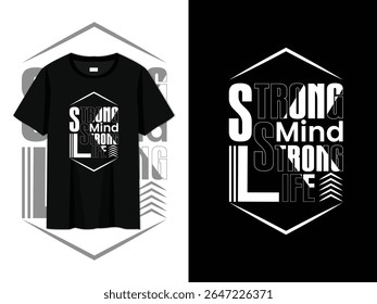 strong mind strong life, motivational typography t-shirt design. inspiring quote for fitness, mental strength, mindset, gym apparel, vector print, posters, and motivational lifestyle clothing.