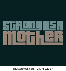 Strong as a Mother Inspiring Typography