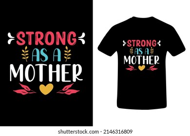 Strong As A Mother. Strong Mama. Mama. Tees. T-shirt Design. Shirt. Design.