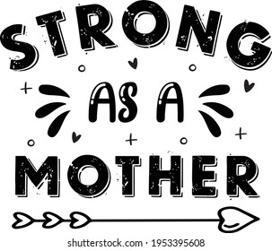 Strong as a Mother Mama Typografie T-Shirt Design