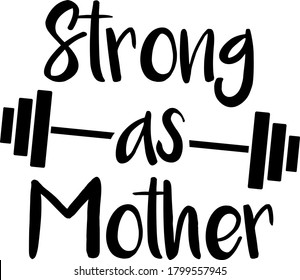 Strong as mother. Motherhood quote vector