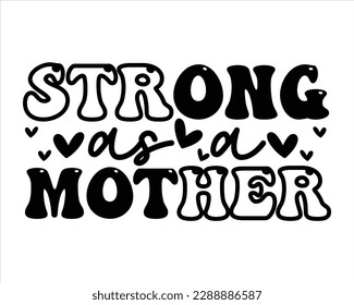 Strong as A Mother Retro Svg Desig,Mom Retro svg design, Mom Life Retro Svg,funny mom svg design,Quotes about Mother, Mom Life Svg,funny mom Design,cut files,