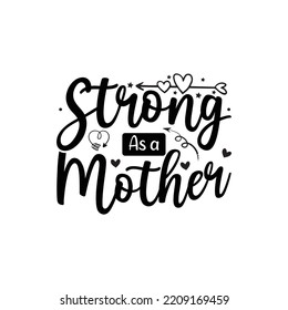 Strong as a Mother Shirt, Motherhood Tank Top, New Mom T shirt, Strong Mom Shirt, Tired as a Mother Shirt, Mother's Day Gift svg