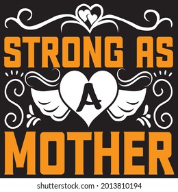 Strong as a Mother t shirt design, vector file.