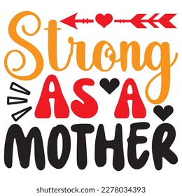 Strong As a Mother T-shirt Design Vector File