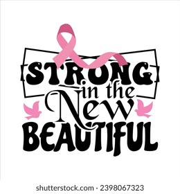 STRONG IN THE NEW BEAUTIFUL-BREAST CANCER T-SHIRT DESIGN