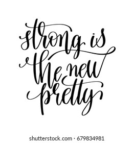 strong the new pretty black and white hand lettering inscription, motivational and inspirational positive quote, calligraphy vector illustration