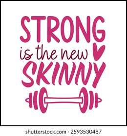 Strong Is The New Skinny T-Shirt - Fitness Motivation Graphic Tee