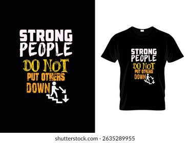 Strong people do not put others down