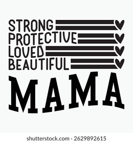 Strong Protective Loved Beautiful Mama Retro T shirt Design Sublimation