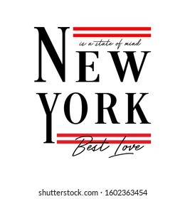 Strong slogan design featuring a lettering that reads "New York".Can be used on t-shirts, hoodies, mugs, posters and any other merchandise.