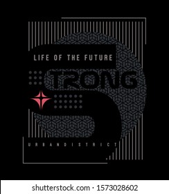 Strong slogan graphic for t-shirt. Vector print design. 