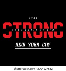 Strong slogan tee graphic typography for prints t shirt design, vector illustration